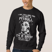 Ik zeg je dat ik geen Pitbul Geweldige Pitbull M b Trui (Voorkant)