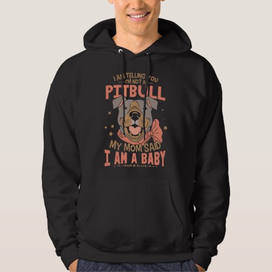 Ik zeg je dat ik geen pitbull ben hoodie (Voorkant)
