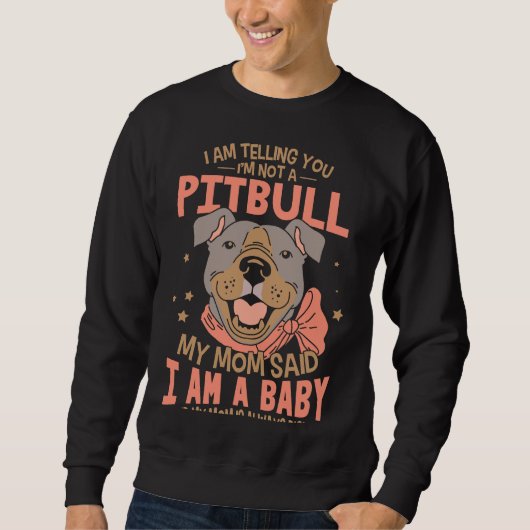 Ik zeg je dat ik geen pitbull ben trui (Voorkant)