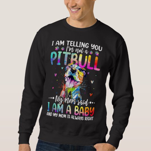 Ik zeg je dat ik geen Pitbull grappige Pitbull Mo Trui (Voorkant)
