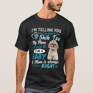 Ik zeg je dat ik geen shih tzu ben, dat zei mijn m t-shirt