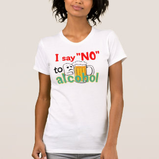 Ik zeg 'nee' tegen alcohol t-shirt