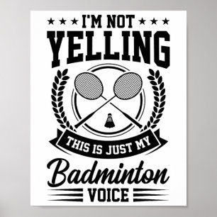 Ik zeg niet dat dit alleen mijn Badminton Voice Cr Poster