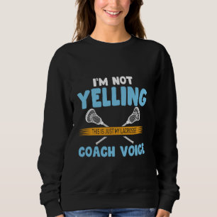 Ik zeg niet dat dit alleen mijn lacrosse coach ste trui