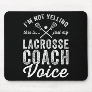 Ik zeg niet dat dit alleen mijn Lacrosse Coach Voi Muismat