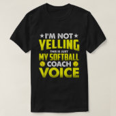Ik zeg niet dat dit alleen mijn softball Coach Voi T-shirt (Design voorkant)