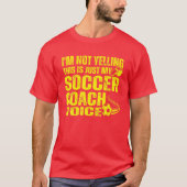Ik zeg niet dat dit alleen mijn Voetbal coach stem T-shirt (Voorkant)