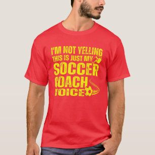Ik zeg niet dat dit alleen mijn Voetbal coach stem T-shirt