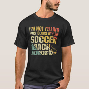 Ik zeg niet dat dit alleen mijn Voetbal coach stem T-shirt