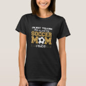 Ik zeg niet dat dit alleen mijn voetbalmam is t-shirt (Voorkant)