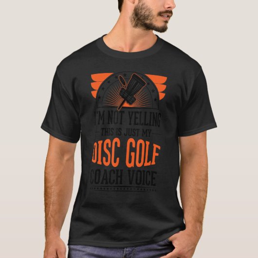 Ik zeg niet dat dit gewoon Voice Disk Golf CoA is T-shirt (Voorkant)