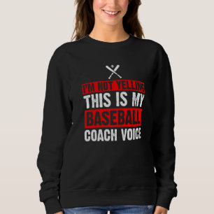 Ik zeg niet dat dit mijn Baseball Coach is Trui