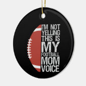Ik zeg niet dat dit mijn Football Mam Cadeau is. Keramisch Ornament (Links)