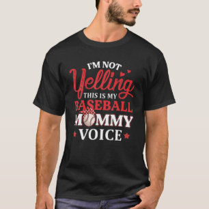 Ik zeg niet dat dit mijn honkbal-mama-bal is. t-shirt