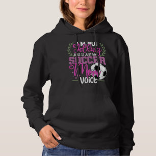 Ik zeg niet dat dit mijn voetbalmam is. hoodie