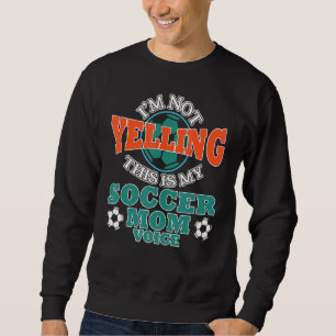 Ik zeg niet dat dit mijn voetbalmam is. trui