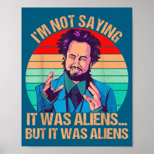 Ik zeg niet dat het buitenaardse wezens waren, maa poster