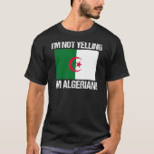 Ik zeg niet dat ik Algerijnse vlag Algerije ben T-shirt (Voorkant)