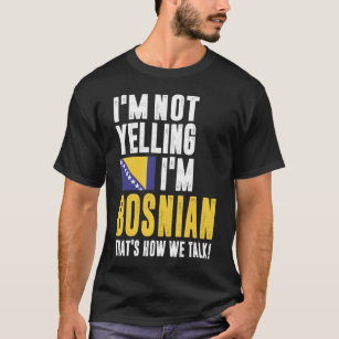 Ik zeg niet dat ik Bosnisch ben T-shirt