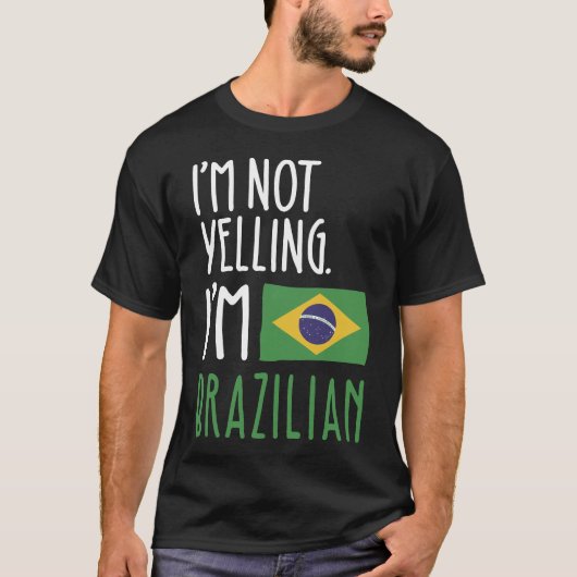 Ik zeg niet dat ik Braziliaans ben T-shirt (Voorkant)