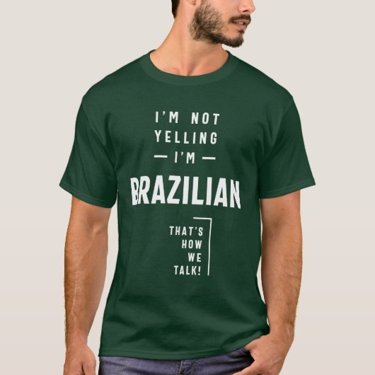 Ik zeg niet dat ik Braziliaans Funny Gift ben T-shirt (Voorkant)