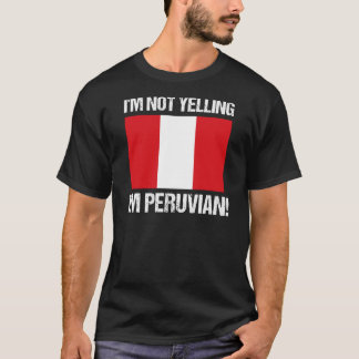 Ik zeg niet dat ik de Peruaanse vlag ben T-shirt