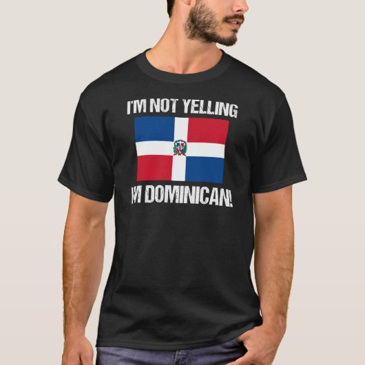 Ik zeg niet dat ik Dominicaanse vlag Dominicaans b T-shirt (Voorkant)