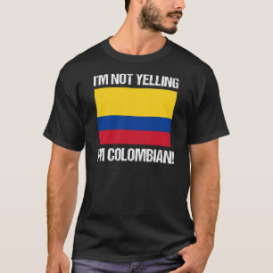 Ik zeg niet dat ik een Colombiaanse vlag ben T-shirt