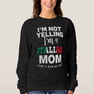 Ik zeg niet dat ik een Italiaanse mam ben 1 Trui