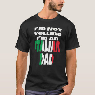 Ik zeg niet dat ik een Italiaanse vader ben Italië T-shirt
