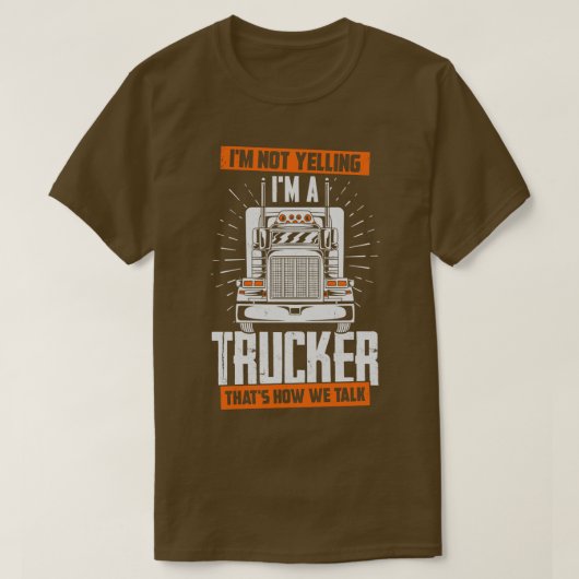 Ik zeg niet dat ik een trucker ben die hoe we prat t-shirt (Design voorkant)
