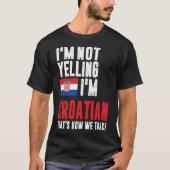 Ik zeg niet dat ik Kroatisch ben T-shirt (Voorkant)