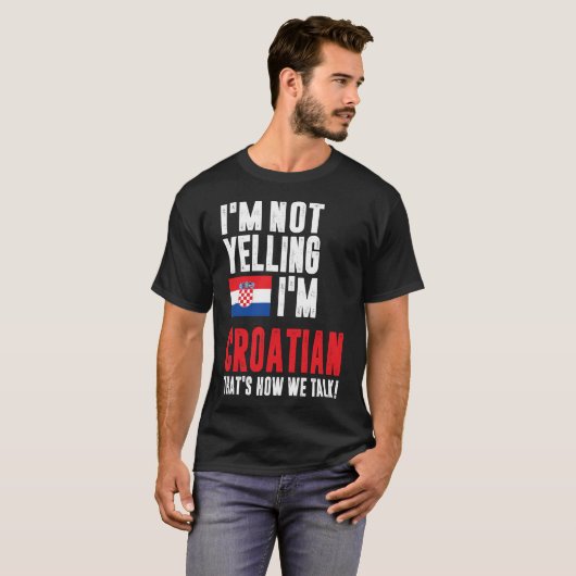 Ik zeg niet dat ik Kroatisch ben T-shirt (Voorkant volledig)