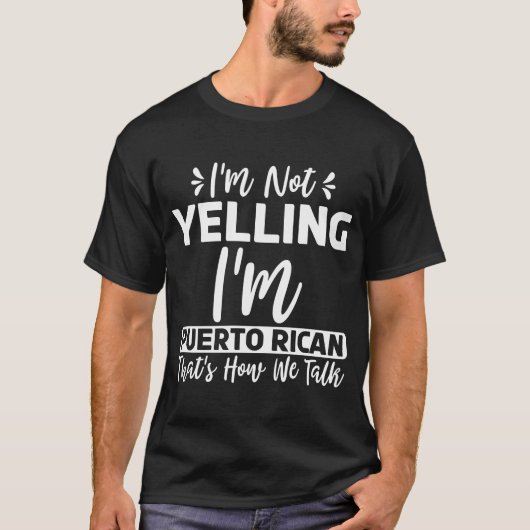 Ik zeg niet dat ik Puerto Ricaan ben die hoe we pr T-shirt (Voorkant)