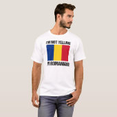 Ik zeg niet dat ik Roemeense vlag Roemenië ben T-shirt (Voorkant volledig)