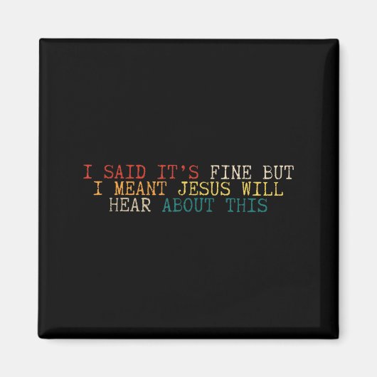 Ik zei dat het prima was, maar ik bedoel dat Jezus Magneet (Voorkant)