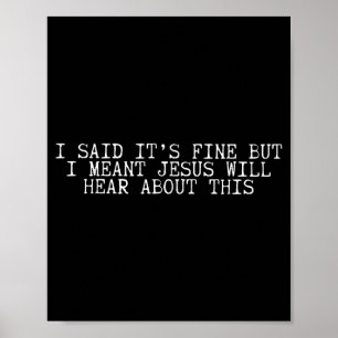 Ik zei dat het prima was, maar ik bedoel dat Jezus Poster