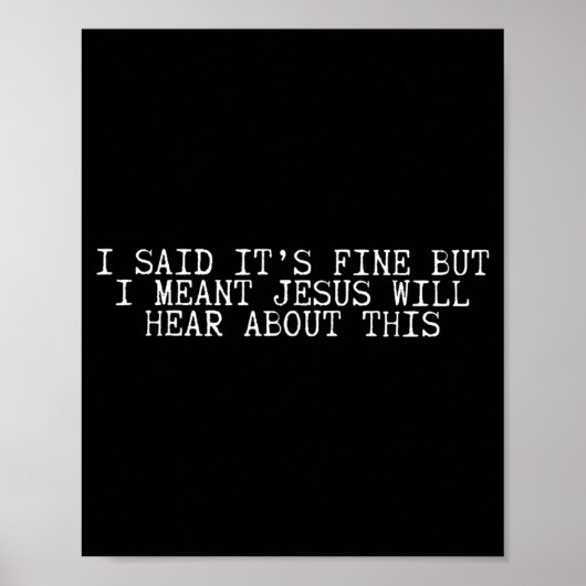 Ik zei dat het prima was, maar ik bedoel dat Jezus Poster (Voorkant)