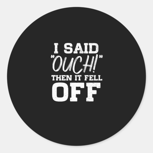 Ik zei dat het van de amputatie viel ronde sticker (Voorkant)
