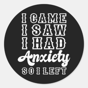 IK ZEI DAT IK ANXIETY HAD GEZEGD, DUS IK LEFT GUNS RONDE STICKER