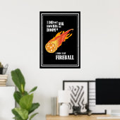 Ik zei dat ik Fireball uitgooi Poster (Thuiskantoor)