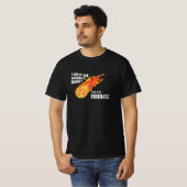 Ik zei dat ik Fireball uitgooi T-shirt (Voorkant volledig)