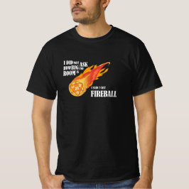 Ik zei dat ik Fireball uitgooi T-shirt