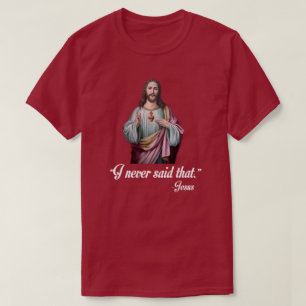 "IK ZEI DAT NOOIT." -JESUS T-SHIRT