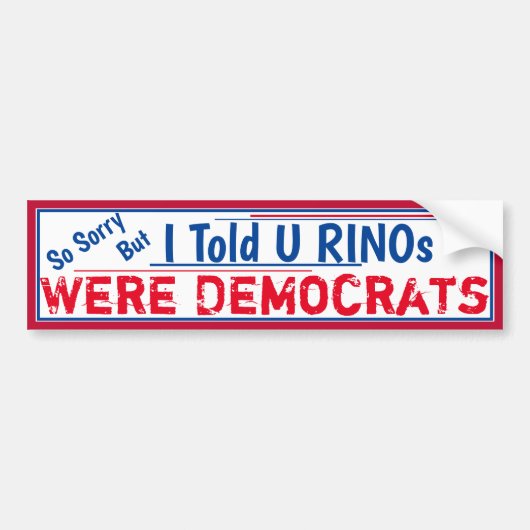 Ik zei dat RINOS Democraten waren. Bumpersticker (Voorkant)