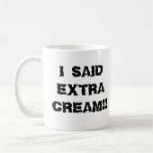 Ik zei: "Extra Cream!" Koffiemok (Links)