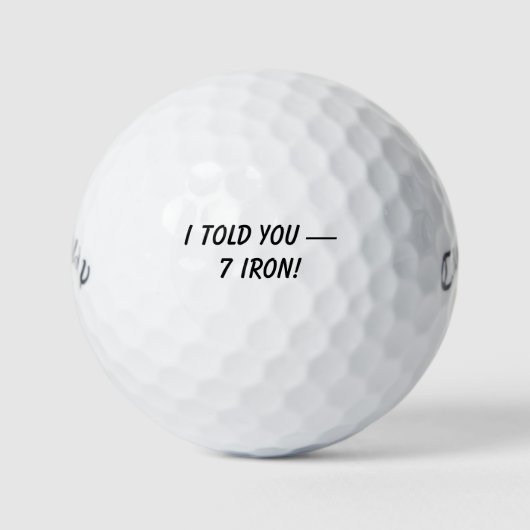 'Ik zei het je toch - 7 IJzer!' Grappig grap cadea Golfballen (Voorkant)