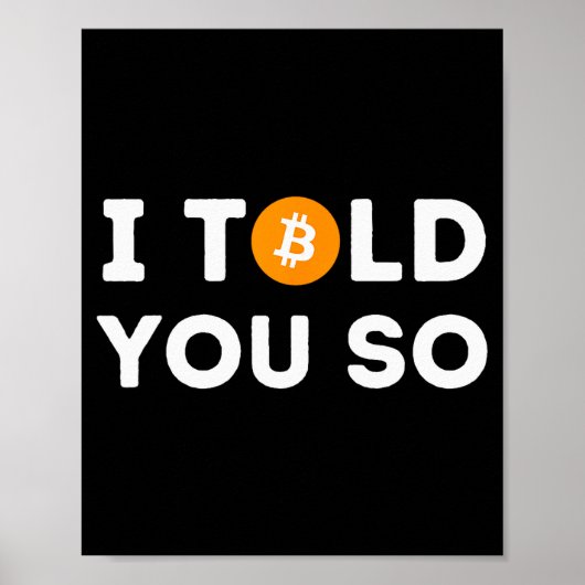 Ik zei het je toch - Grappige Crypto Handelaar Btc Poster (Voorkant)