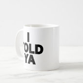 Ik zei het je toch koffiemok (Voorkant links)