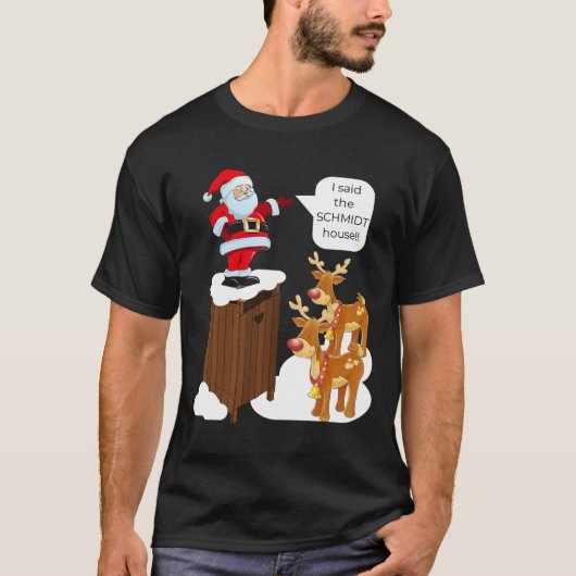 Ik zei het Schmidt House Fun Kerstman T-shirt (Voorkant)